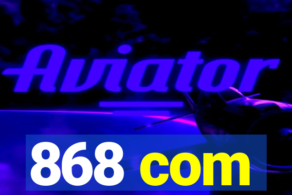 868 com